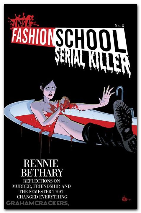I Was A Fashion School Serial Killer #5 (2025) cover b hillyard blood bath variant
