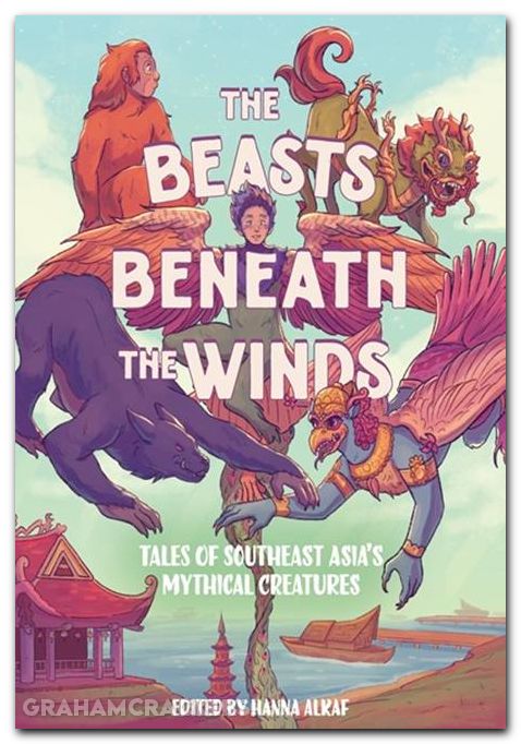 Beasts Beneath The Winds HC Tales Of Southeast Asias Mythical Creatures #01