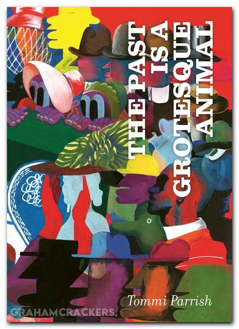 The Past Is A Grotesque Animal HC #01