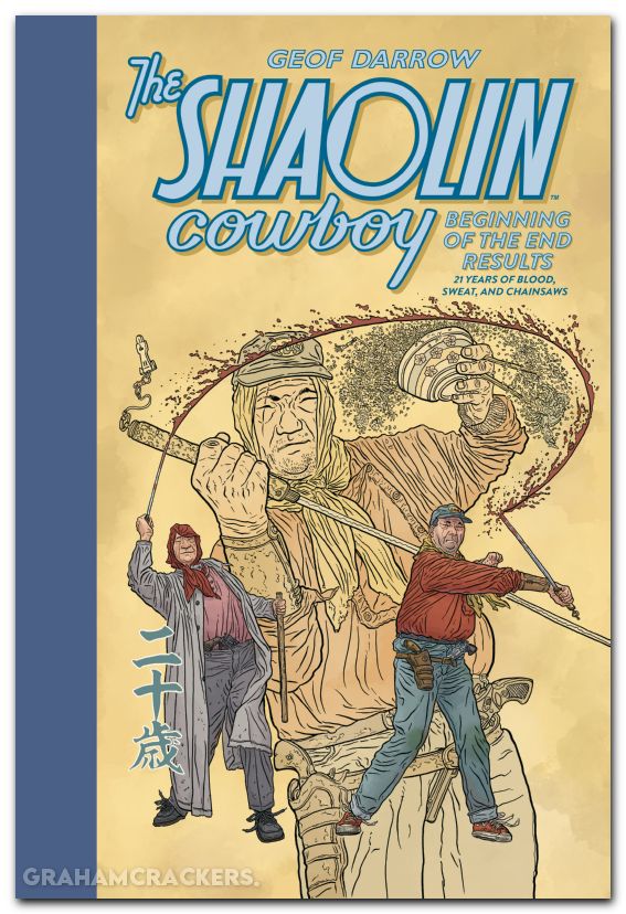 Shaolin Cowboy Beginning Of The End Results 21 Years Of Blood Sweat And Chainsaws HC #01