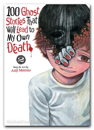 100 Ghost Stories That Will Lead To My Own Death GN #02