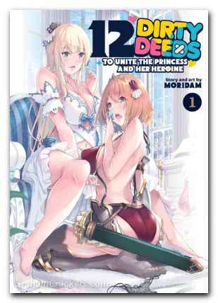12 Dirty Deeds To Unite The Princess And Her Heroine GN #01