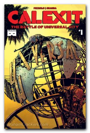 Calexit The Battle Of Universal City #1 cover a