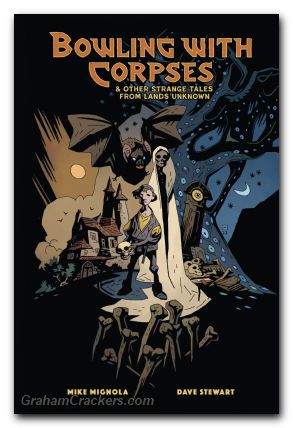 Bowling With Corpses And Other Strange Tales From Lands Unknown HC #01