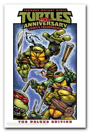 Teenage Mutant Ninja Turtles 40Th Anniversary Comics Celebration HC Deluxe Edition