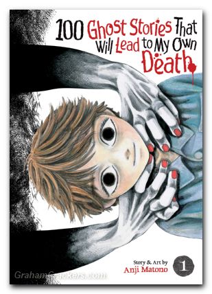 100 Ghost Stories That Will Lead To My Own Death GN #01