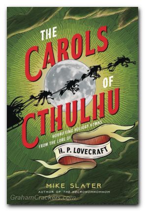 Carols Of Cthulhu Horrifying Holiday Hymns From The Lore HP Lovecraft