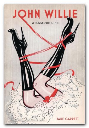 John Willie A Bizarre Life HC