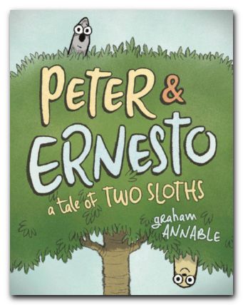 Peter & Ernesto Tale Of Two Sloths HC