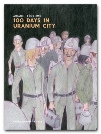 100 Days In Uranium City