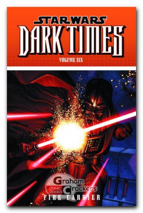 Star Wars Dark Times Vol 6 Fire Carrier TPB